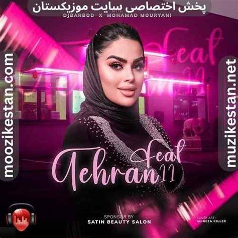 lyrics tehran feat 11dj barbod & mohamad mouryani|دانلود پادکست جدید دیجی باربد به نام تـــهــران فــیــت 11 .